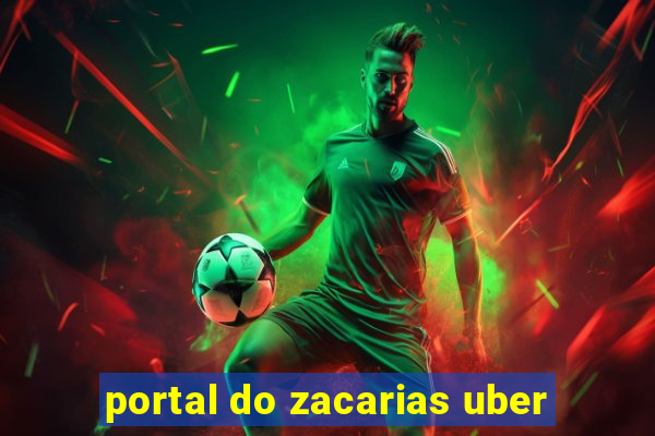 portal do zacarias uber